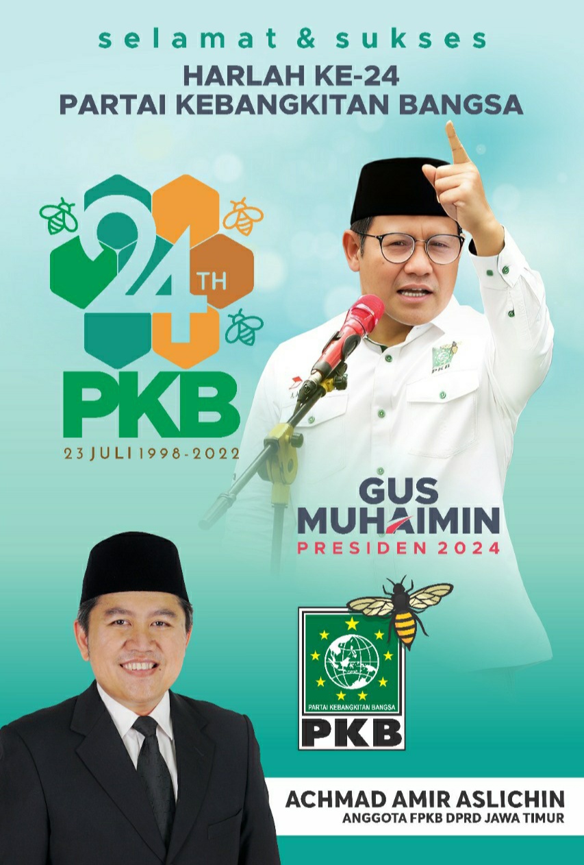 Anggota Fraksi PKB DPRD Jawa Timur, Achmad Amir Aslichin Mengucapkan Selamat dan Sukses Harlah ke 24 Partai Kebangkitan Bangsa 