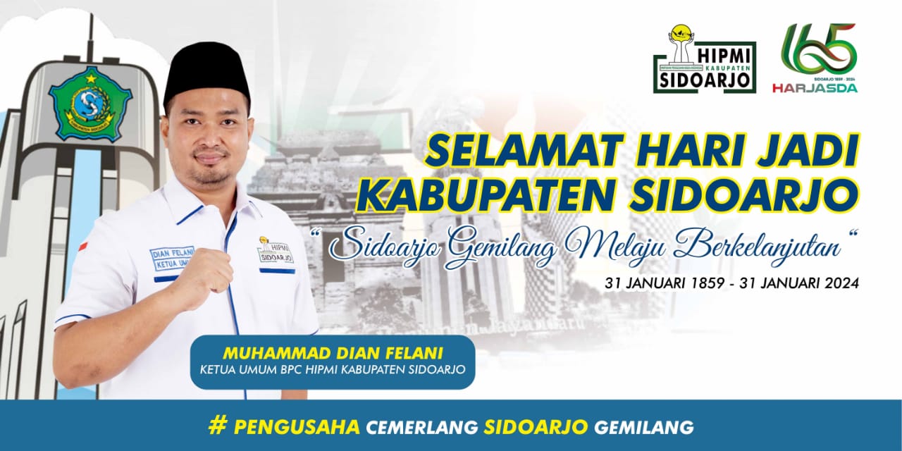 Ketua Umum dan Pengurus BPC HIPMI Kabupaten Sidoarjo Mengucapkan Selamat Hari Jadi Kabupaten Sidoarjo ke 165