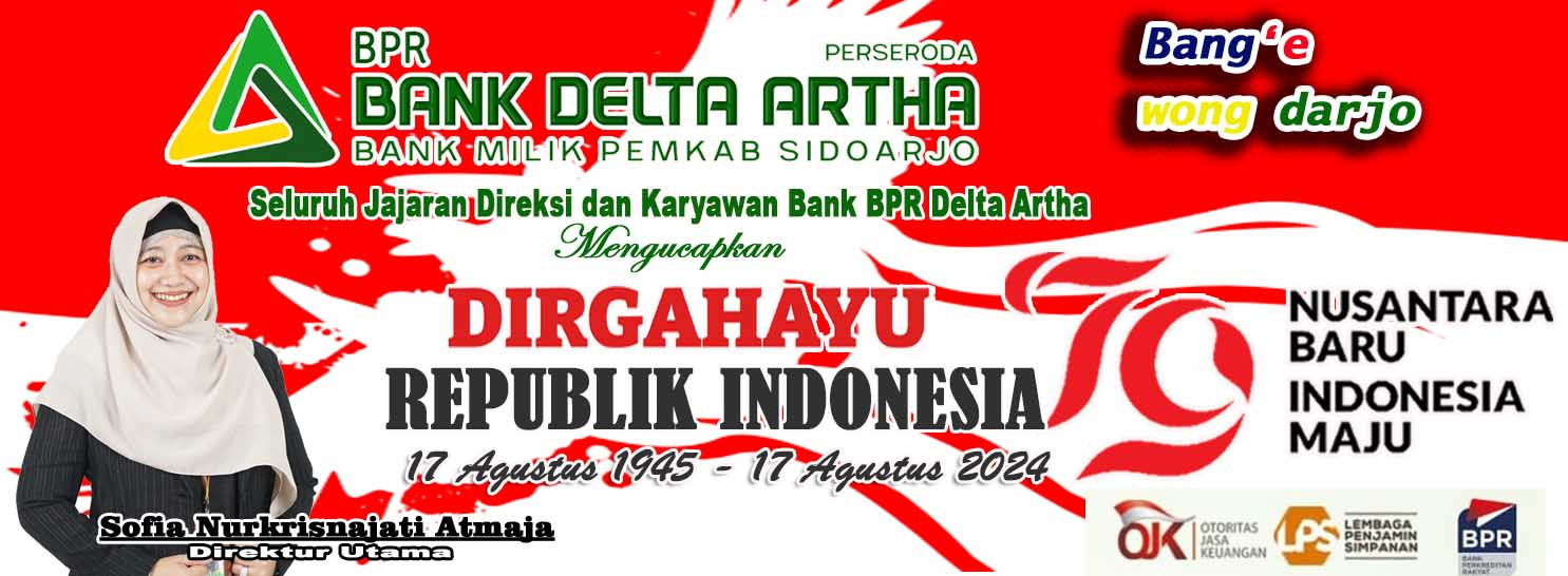 Seluruh Jajaran Direksi dan Karyawan BPR Delta Artha Sidoarjo Mengucapkan Dirgahayu Republik Indonesia ke 79