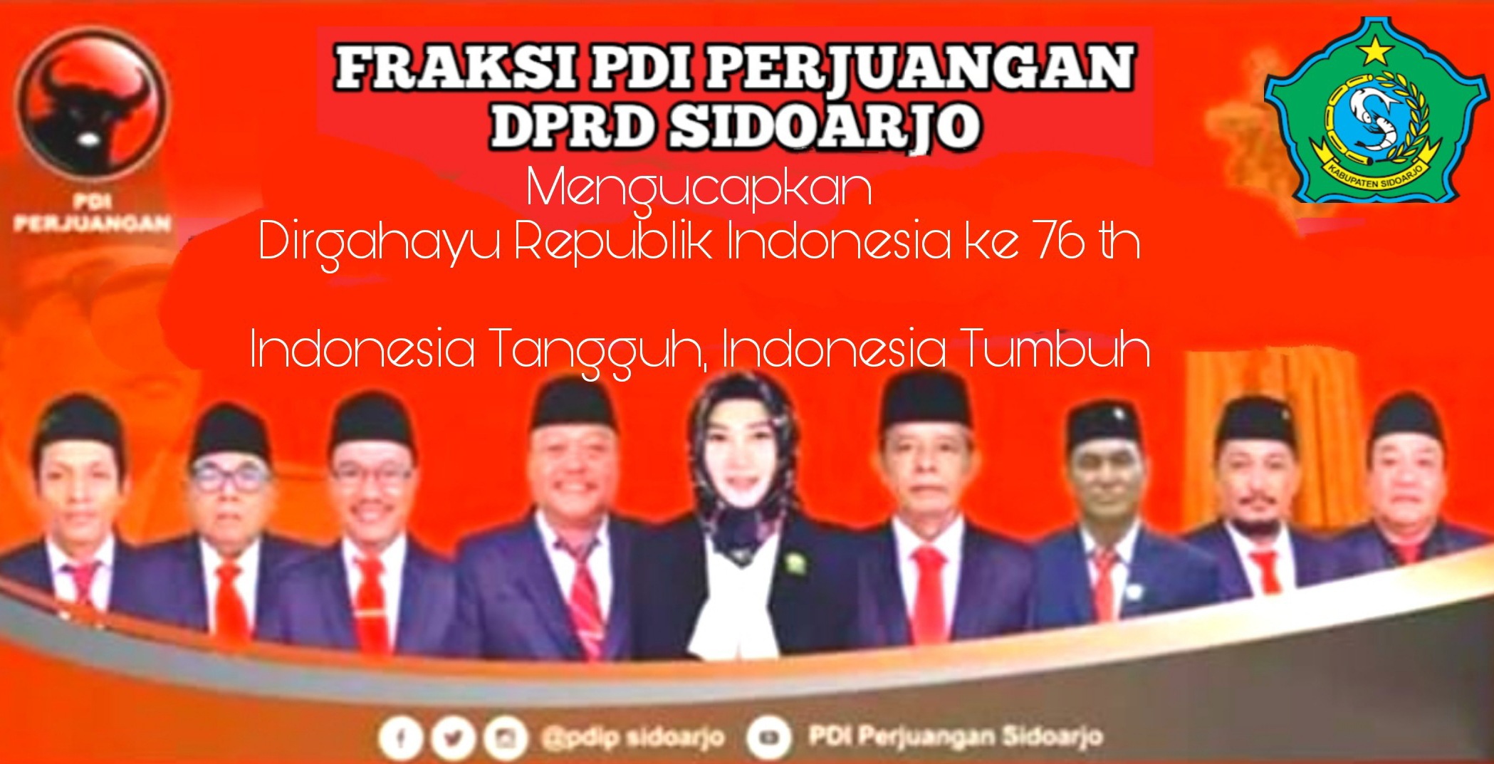 Fraksi PDI Perjuangan DPRD Sidoarjo Mengucapkan Dirgahayu Republik Indonesia ke 76