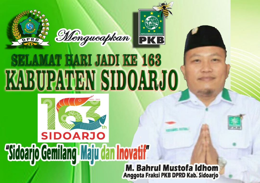 Anggota Fraksi PKB DPRD Sidoarjo, M Bahrul Mustofa Idhom Mengucapkan Selamat Hari Jadi ke 163 Kabupaten Sidoarjo