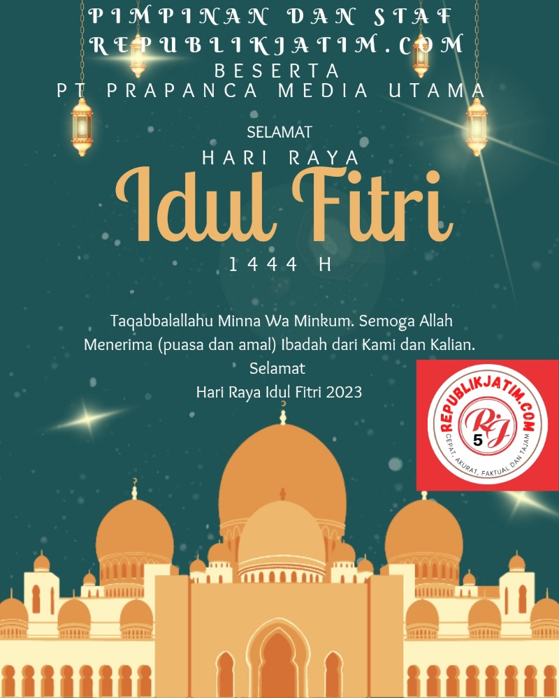 Pimpinan dan Staf republikjatim.com Mengucapkan Selamat Hari Raya Idul Fitri 1 Syawal 1444 Hijriyah