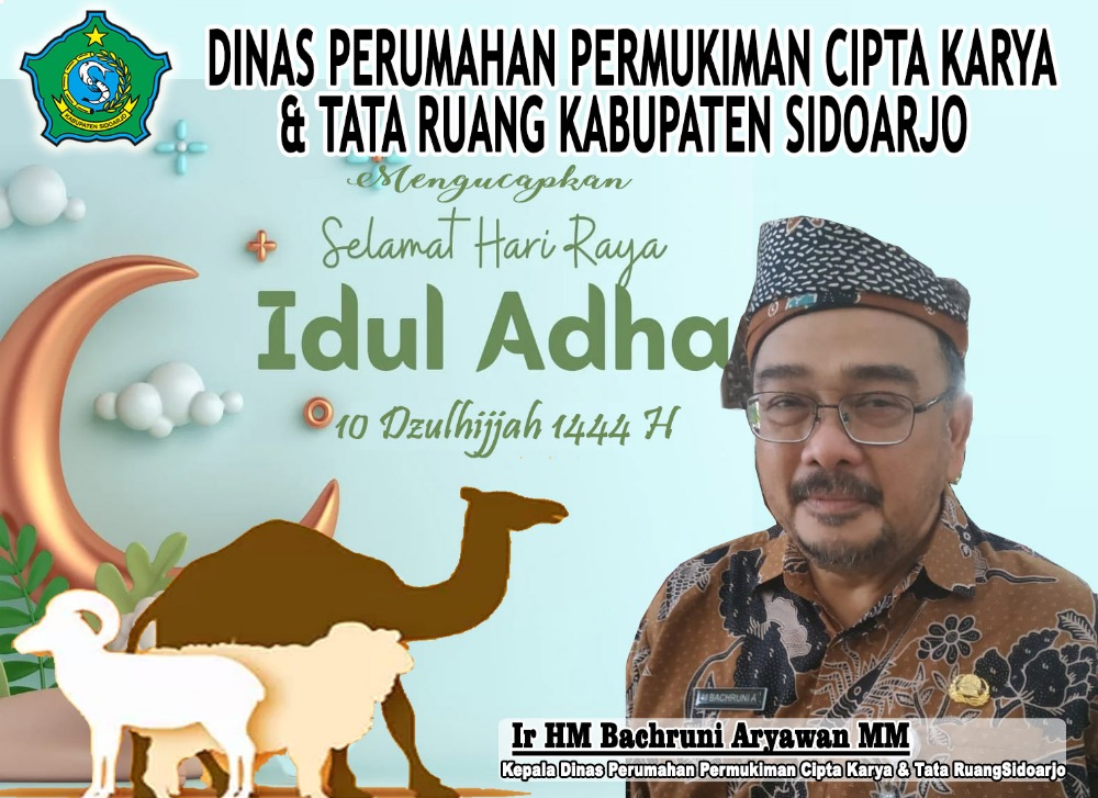 Kepala Dinas Perumahan Permukiman Cipta Karya dan Tata Ruang Kabupaten Sidoarjo Beserta Staf Mengucapkan Selamat Hari Raya Idul Adha 1444 Hijriyah 