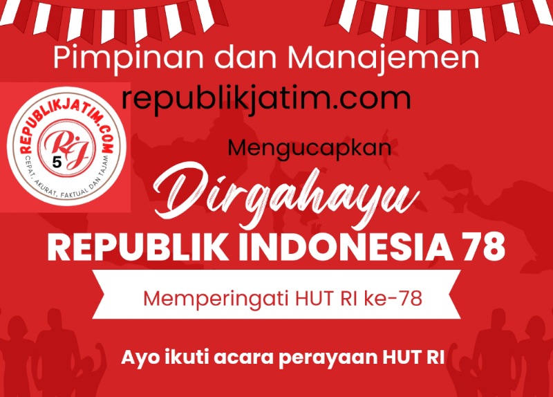 Pimpinan dan Manajemen republikjatim.com Mengucapkan Dirgahayu Republik Indonesia ke 78